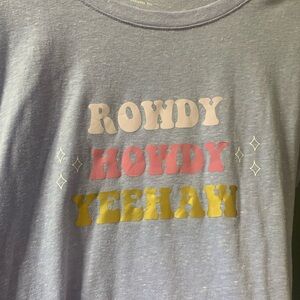 Rowdy howdy yeehaw 🤠 Womens XL shirt